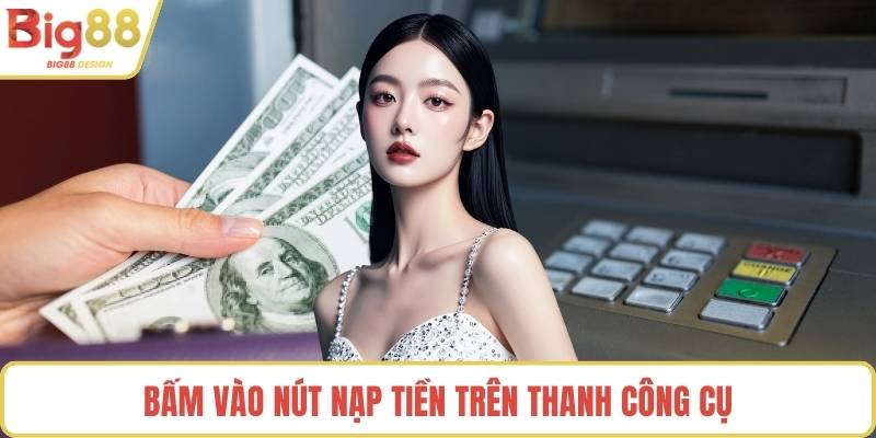 Bấm vào nút nạp tiền trên thanh công cụ