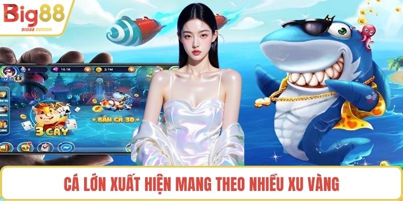 Cá lớn xuất hiện mang theo nhiều xu vàng