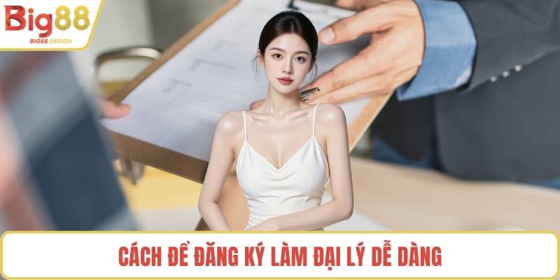 Cách để đăng ký làm đại lý dễ dàng