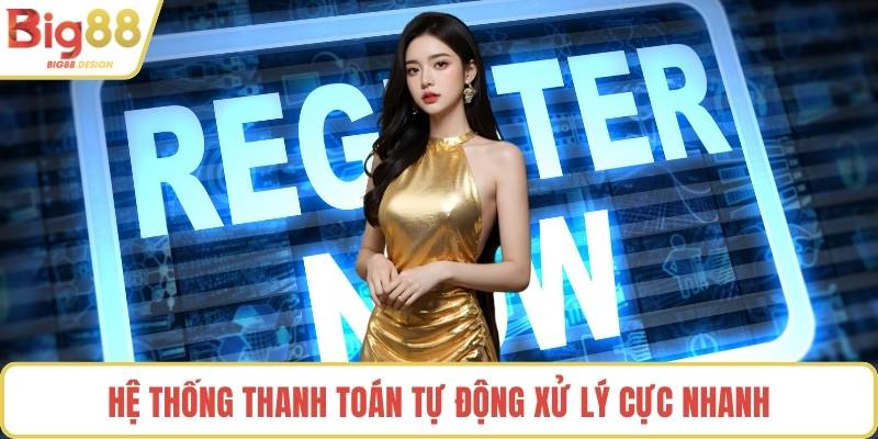 Hệ thống thanh toán tự động xử lý cực nhanh