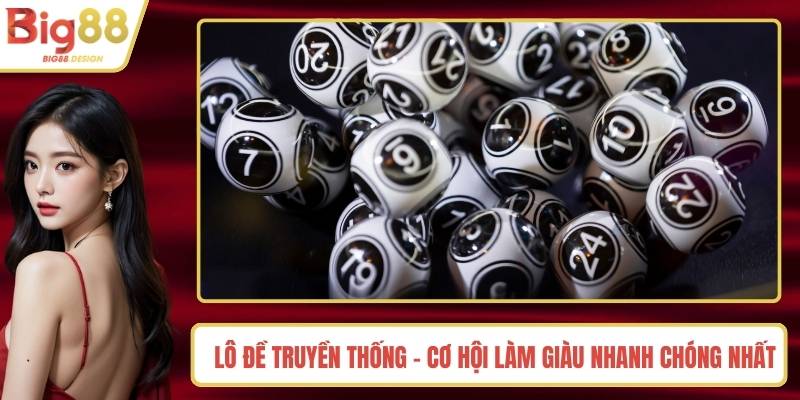Lô Đề Truyền Thống - Cơ Hội Làm Giàu Nhanh Chóng Nhất