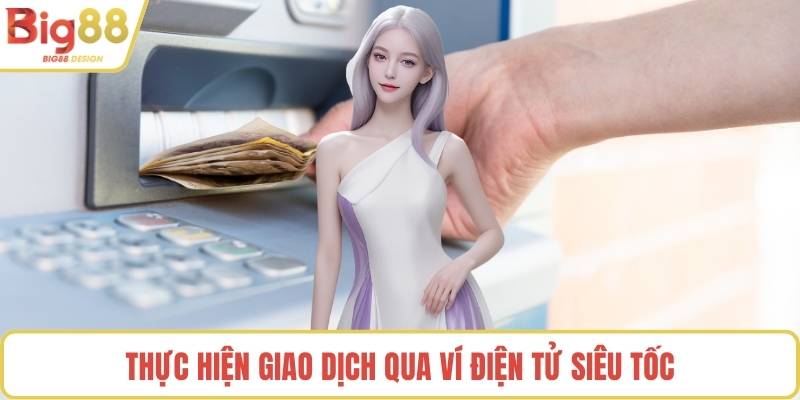 Thực hiện giao dịch qua ví điện tử siêu tốc