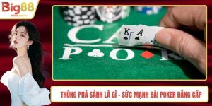 Thùng Phá Sảnh Là Gì - Sức Mạnh Bài Poker Đẳng Cấp
