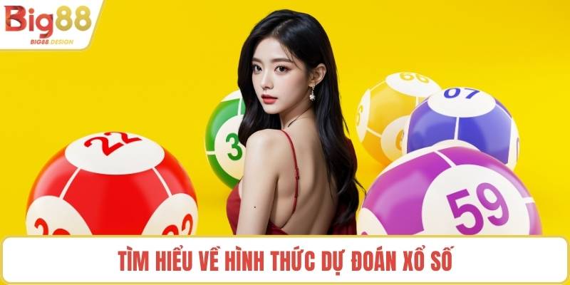 Tìm hiểu về hình thức dự đoán xổ số