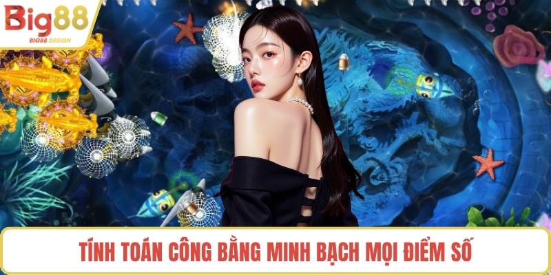 Tính toán công bằng minh bạch mọi điểm số