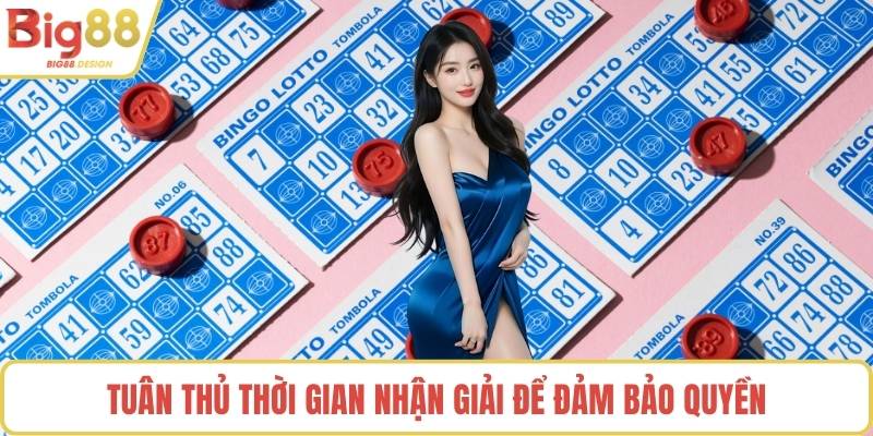Tuân thủ thời gian nhận giải để đảm bảo quyền