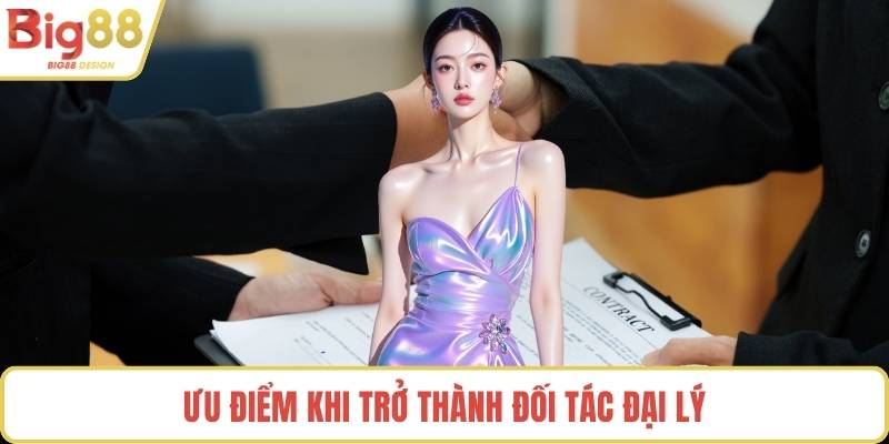 Ưu điểm khi trở thành đối tác đại lý
